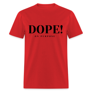 Unisex Classic T-Shirt DOPE! ON PURPOSE - red