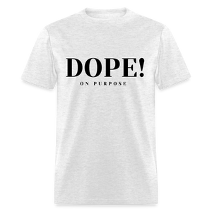 Unisex Classic T-Shirt DOPE! ON PURPOSE - light heather gray