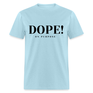 Unisex Classic T-Shirt DOPE! ON PURPOSE - powder blue