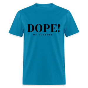 Unisex Classic T-Shirt DOPE! ON PURPOSE - turquoise