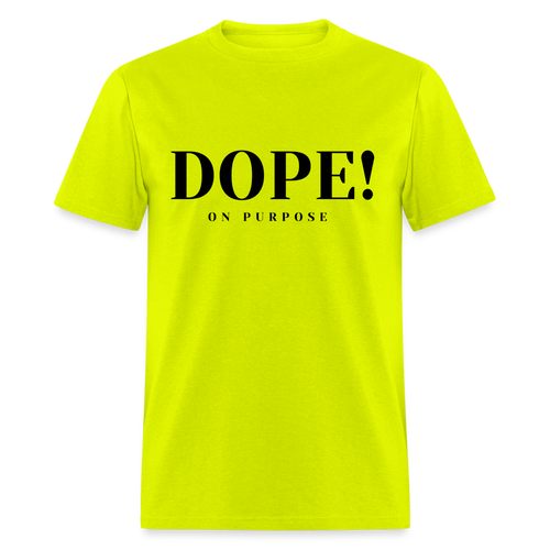 Unisex Classic T-Shirt DOPE! ON PURPOSE - safety green