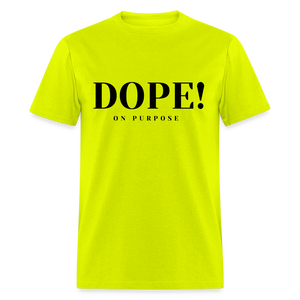 Unisex Classic T-Shirt DOPE! ON PURPOSE - safety green