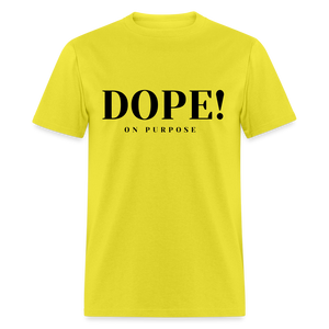 Unisex Classic T-Shirt DOPE! ON PURPOSE - yellow