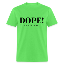 Load image into Gallery viewer, Unisex Classic T-Shirt DOPE! ON PURPOSE - kiwi
