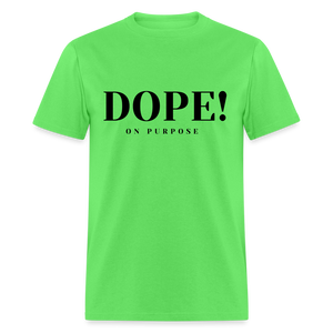 Unisex Classic T-Shirt DOPE! ON PURPOSE - kiwi